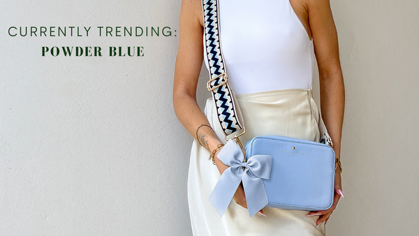 CURRENTLY TRENDING: POWDER BLUE